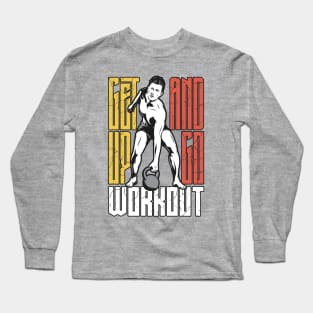 Get Up and Go Workout Long Sleeve T-Shirt